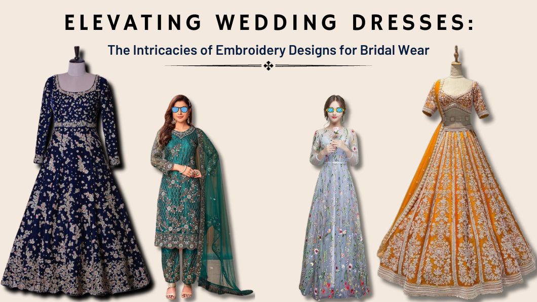 Elevating Wedding Dresses: The Intricacies of Embroidery Designs for Bridal Wear