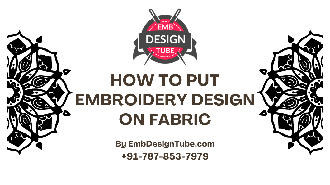 How to Put Embroidery Design on Fabric