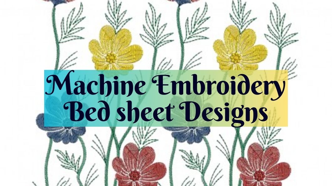 Machine Embroidery Bed Sheet Designs