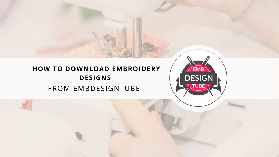 How to Download Embroidery Designs from Embdesigntube