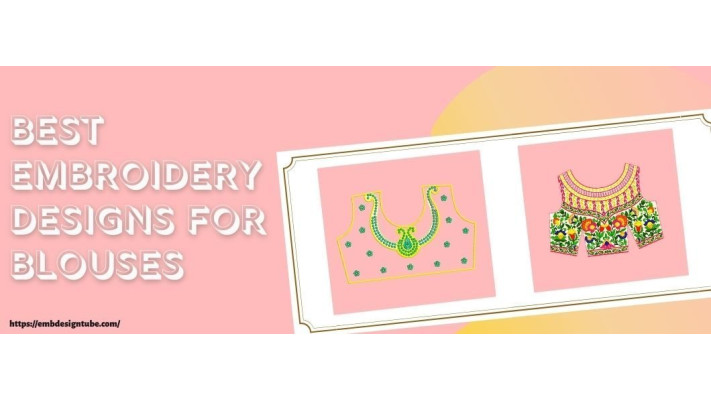Best Embroidery Designs for Blouses