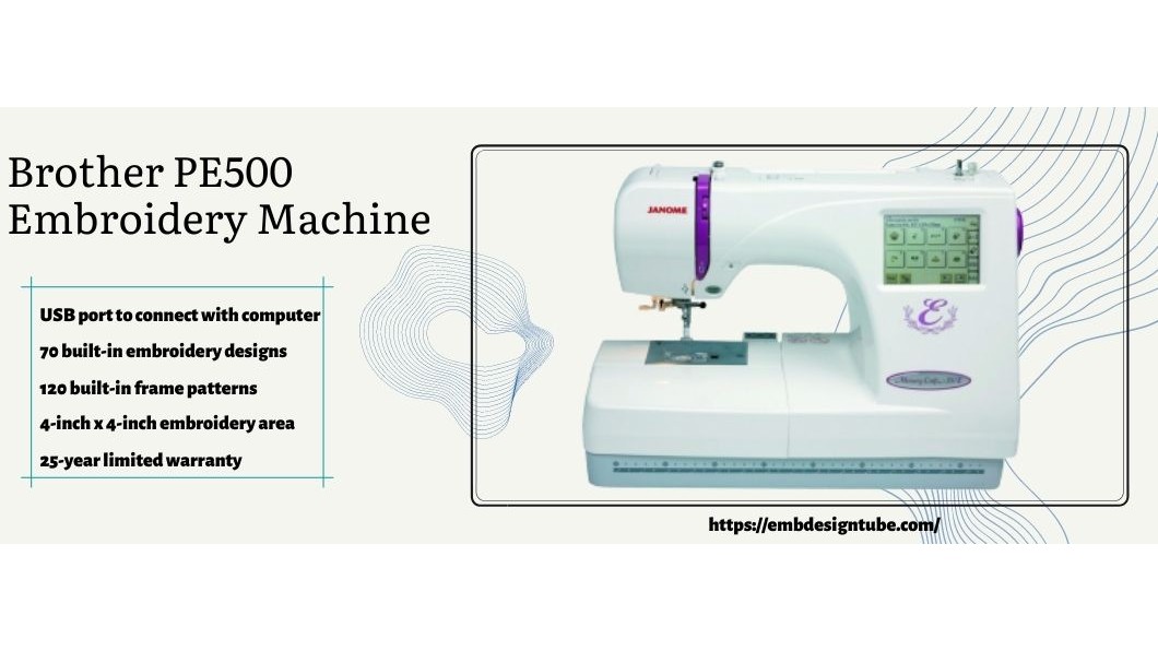 Brother PE500 Embroidery Machine Reviews - Spec & info