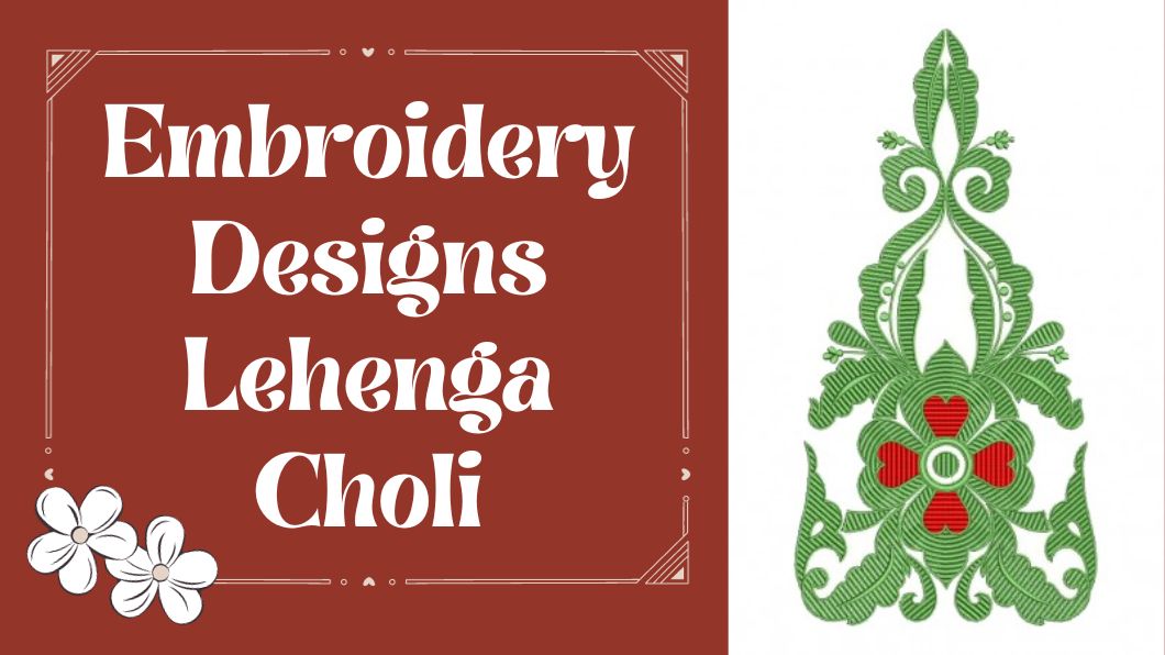 Embroidery Designs Lehenga Choli