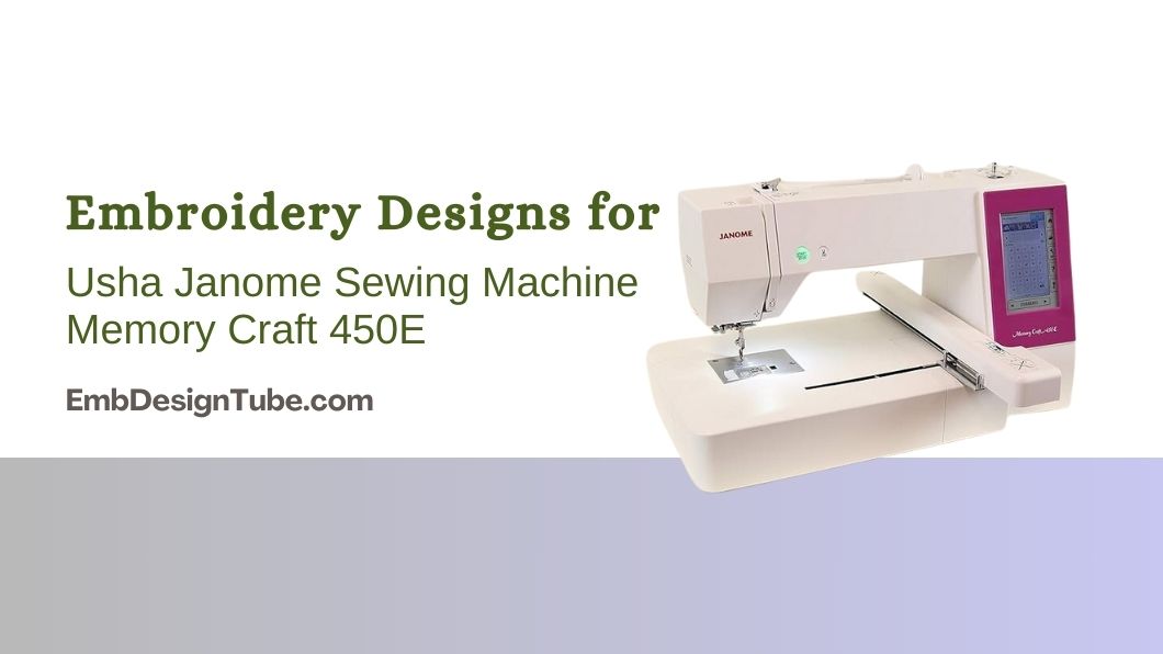 Unlocking Creativity: Downloading Embroidery Designs for the Usha Janome 450E Embroidery Machine