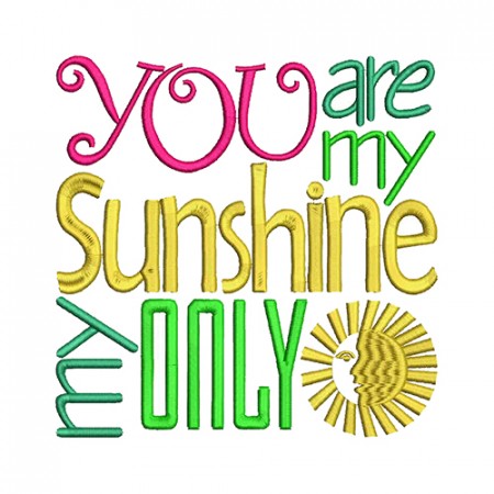 You Are My Sunshine Embroidery Design - For T Shirt